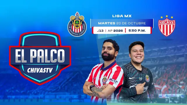 Chivas vs Necaxa | EL PALCO | Jornada 13 Apertura 2026 | Liga MX