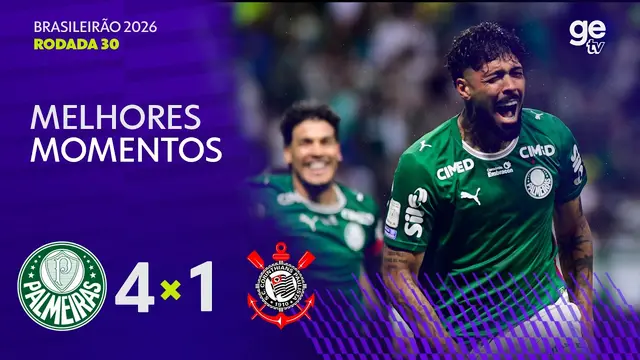 PALMEIRAS 4 X 1 CORINTHIANS | MELHORES MOMENTOS | 30ª RODADA | BRASILEIRÃO 2026 | ge tv