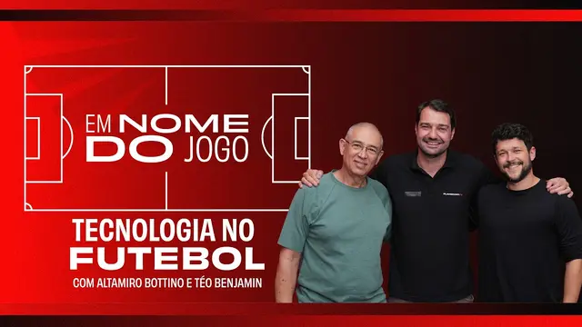 EM NOME DO JOGO | TECNOLOGIA NO FUTEBOL COM ALTAMIRO BOTTINO E TÉO BENJAMIN