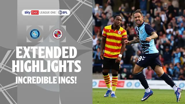 INGS BACK! | Wycombe Wanderers v Reading extended highlights