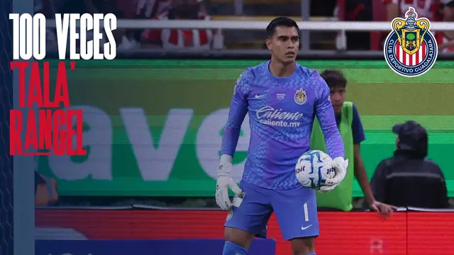 🇦🇹 ¡'TALA' RANGEL LLEGA A 100 PARTIDOS DE LIGA MX CON CHIVAS! 🇦🇹