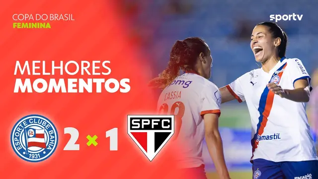 BAHIA 2 X 1 SÃO PAULO | MELHORES MOMENTO | COPA DO BRASIL FEMININA 2026 | sportv