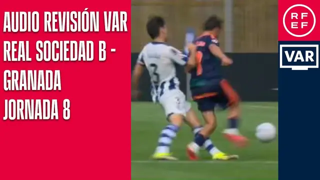 AUDIO REVISIÓN VAR | Segunda División | Jornada 8 | Real Sociedad B - Granada | Minuto 63