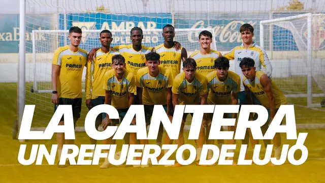 La Cantera, un refuerzo de lujo para el Villarreal durante el parón