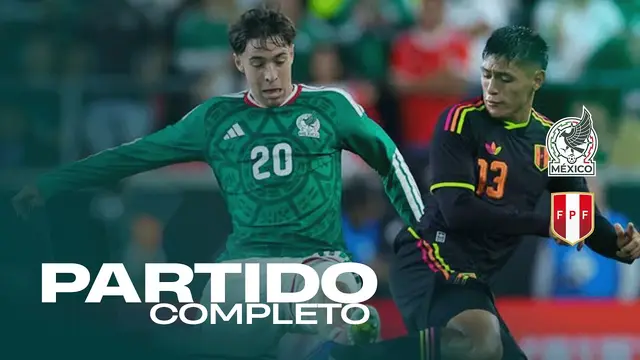 🇲🇽 MÉXICO VS PERÚ 🇵🇪 | REVIVE TODA LA ACCIÓN | PARTIDO COMPLETO
