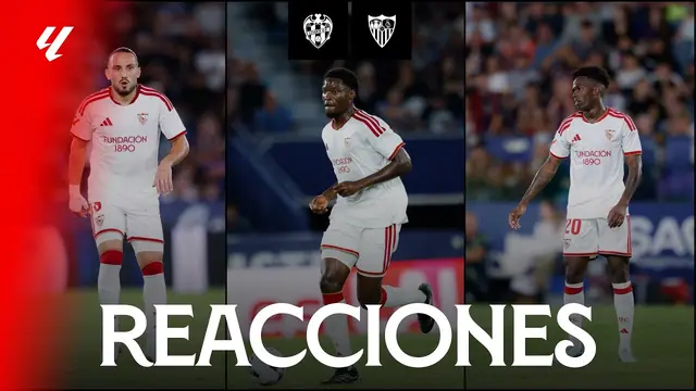 Las reacciones de los protagonistas tras el Levante UD - Sevilla FC