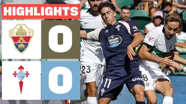 ELCHE CF 0 - 0 CELTA | RESUMEN LALIGA EA SPORTS