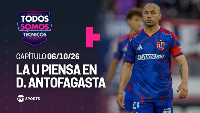 Todos Somos Técnicos - U. de Chile visita a D. Antofagasta por Copa Chile | Capítulo 06/10/26