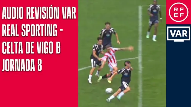AUDIO REVISIÓN VAR | Segunda División | Jornada 8 | Sporting Gijón - Celta de Vigo B | Minuto 45+4