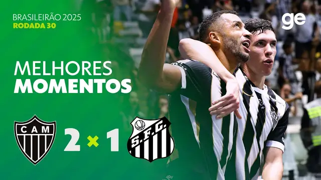 ATLÉTICO-MG 2 X 1 SANTOS | MELHORES MOMENTOS | 30ª RODADA BRASILEIRÃO 2026 | ge.globo