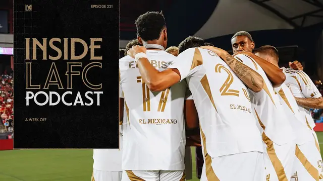 Inside LAFC | Episode 221 - A Week Off
