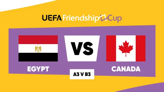 Egypt - Canada: UEFA Friendship Cup 2026 ¦ 5th-6th Place ¦ Match 14