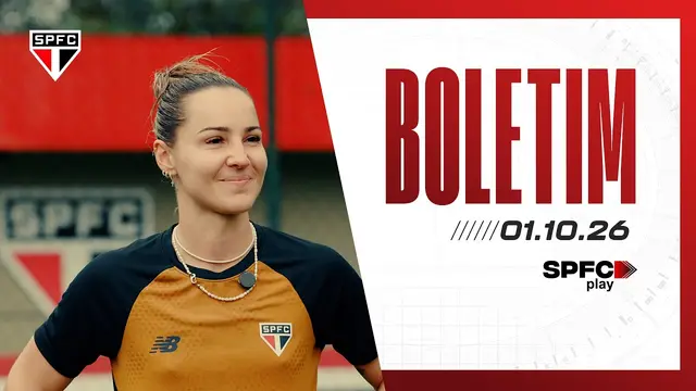 BOLETIM DO FEMININO: 01/10/2026 | SPFC PLAY