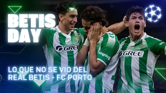 Todo lo que pasó en el #RealBetisFCPorto ⚽📺 | BETIS DAY | Real BETIS Balompié