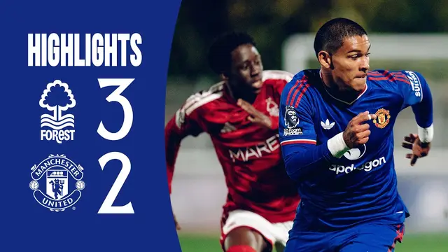 Nott'm Forest 3-2 Man Utd | U21s | Academy Highlights