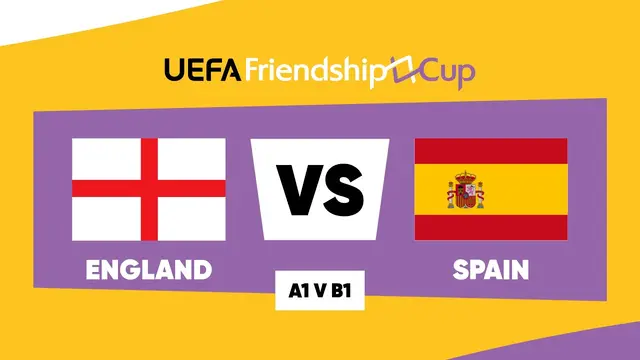 England - Spain: UEFA Friendship Cup 2026 ¦ Final ¦ Match 16